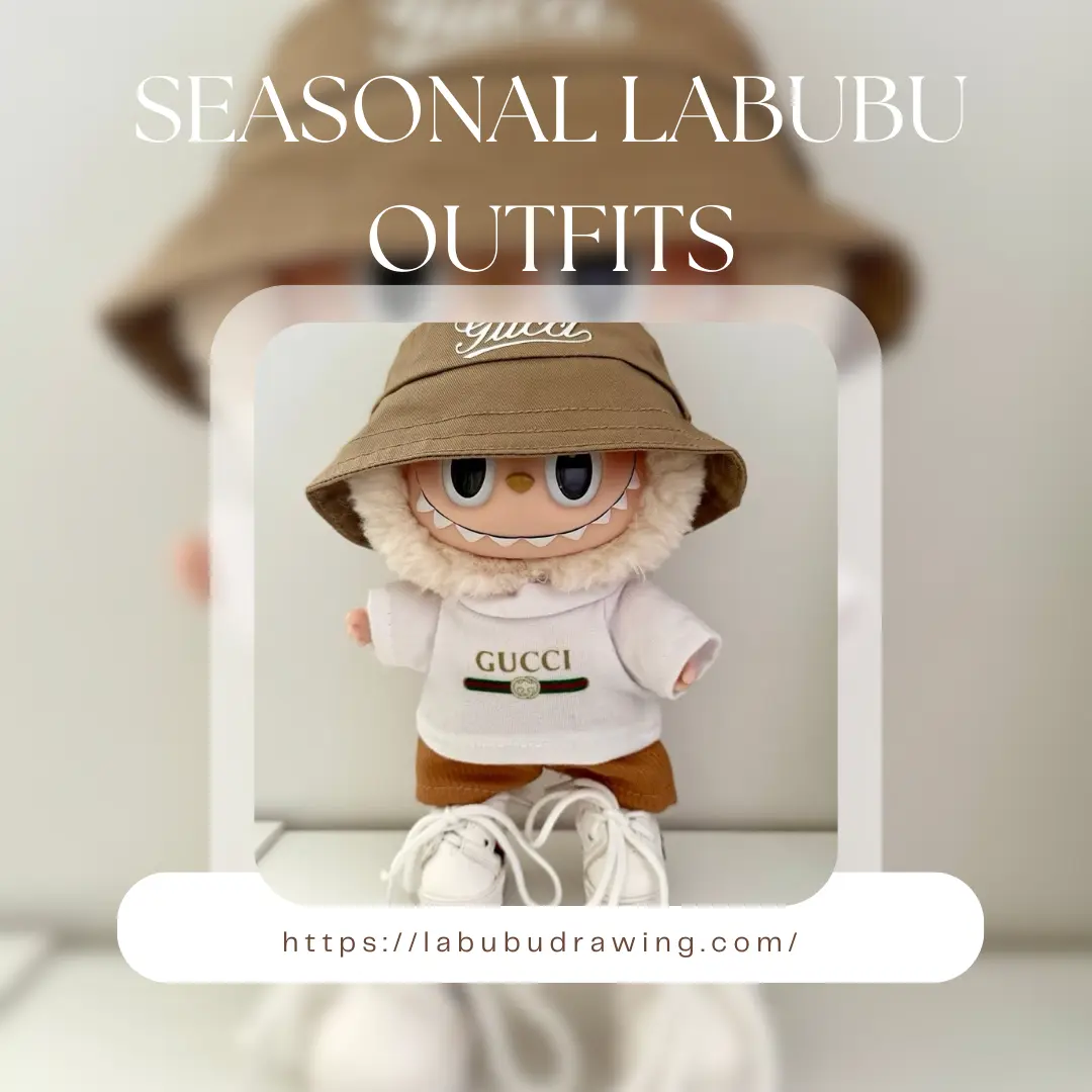 Seasonal Labubu Outfits for Every Occasion